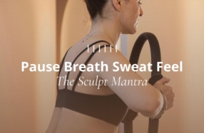SCULPT Pilates Mantra:  Pause. Breathe. Sweat. Feel.