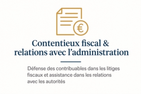 Contentieux fiscal & relations avec l’administration